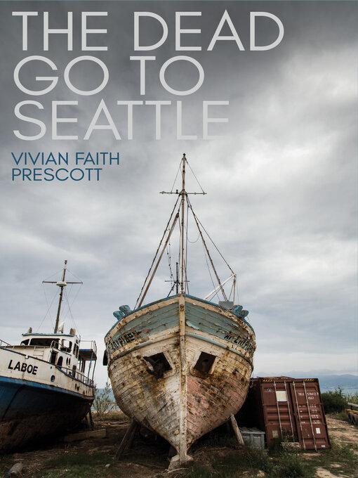 Title details for The Dead Go to Seattle by Vivian Faith Prescott - Available